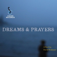 Dreams & Prayers. A Far Cry. David Krakauer. © 2014 A Far Cry Inc