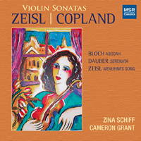Zeisl and Copland Violin Sonatas - Zina Schiff and Cameron Grant. © 2014 MSR Classics