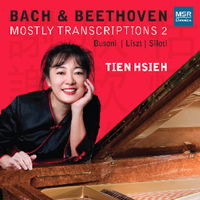 Bach and Beethoven - Mostly Transcriptions 2 - Tien Hsieh. © 2014 MSR Classics