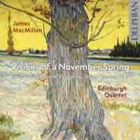 James MacMillan: Visions of a November Spring. Edinburgh Quartet. © 2014 Delphian Records Ltd