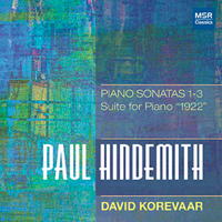 Paul Hindemith: Piano Sonatas 1-3; 1922 Suite - David Korevaar. © 2014 MSR Classics