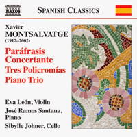 Xavier Montsalvatge (1912-2002): Paráfrasis Concertante; Tres Policromías; Piano Trio. © 2014 Naxos Rights US Inc