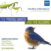 Beth Anderson: The Praying Mantis and The Bluebird. © 2013 MSR Classics