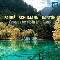 Fauré, Schumann and Bartók Violin Sonatas - Jade Duo. © 2014 MSR Classics