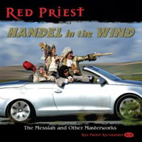 Red Priest: Handel in the Wind - The Messiah and other Masterworks. © 2014 Red Priest Recordings