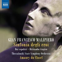 Malipiero: Sinfonia degli eroi; Dai sepolcri. © 2015 Naxos Rights US Inc