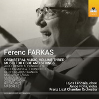 Ferenc Farkas: Orchestral Music Volume Three. © 2015 Toccata Classics