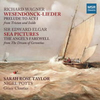 Wagner: Wesendonck Lieder; Elgar: Sea Pictures - Sarah Rose Taylor. © 2015 MSR Classics