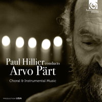 Paul Hillier conducts Arvo Pärt - Choral and Instrumental Music. © 2015 harmonia mundi usa
