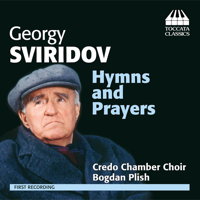 Georgy Sviridov: Hymns and Prayers. Credo Chamber Choir. Bogdan Plish, conductor. © 2014 Toccata Classics