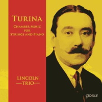 Turina: Chamber Music for Strings and Piano. Lincoln Trio. © 2014 Cedille Records