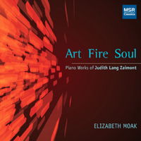 Art Fire Soul - Piano Works of Judith Lang Zaimont - Elizabeth Moak. © 2011 Judith Lang Zaimont