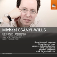 Michael Csányi-Wills: Songs with Orchestra. © 2015 Toccata Classics