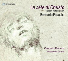 Bernardo Pasquini: La sete di Christo - Passion Oratorio. © 2015 note 1 music gmbh