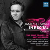 James Brawn in Recital - Volume 2. The Time Traveller and his Muse. © 2015 MSR Classics