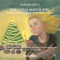 Gordon Getty: The Little Match Girl. © 2015 Pentatone Music BV