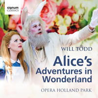 Will Todd: Alice's Adventures in Wonderland. © 2015 Signum Records