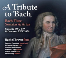 A Tribute to Bach: Bach Flute Sonatas and Arias. Rachel Brown, flute. © 2015 Uppernote Recordings