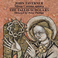 John Taverner: Missa Corona spinea - The Tallis Scholars. © 2015 Gimell Records