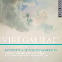 Viri Galilaei - Favourite Anthems from Merton. © 2015 Delphian Records Ltd