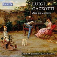 Luigi Gazzotti Chamber Arias. Cristina Barbieri and Luca Saltini. © 2015 Tactus sas