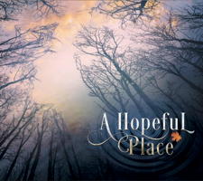 A Hopeful Place. © 2016 Navona Records LLC