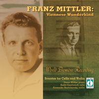 Franz Mittler: Viennese Wunderkind. © 2010 Con Brio Recordings