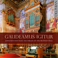 Gaudeamus Igitur - John Kitchen plays the organ of the McEwan Hall. © 2016 Delphian Records Ltd