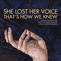 She Lost Her Voice - That's How We Knew. © 2016 Ravello Records LLC