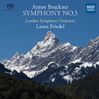 Bruckner: Symphony No 5 - LSO / Lance Friedel. © 2015 MSR Classics