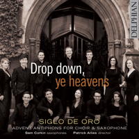 Drop down, ye heavens - Siglo de Oro. © 2016 Delphian Records Ltd