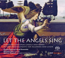 Let the Angels Sing - European Christmas Carols and Songs. © 2015 OUR Recordings