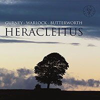 Heracleitus - Gurney, Warlock, Butterworth. © 2016 Em Records