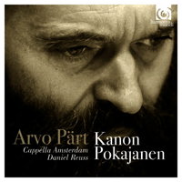 Arvo Pärt: Kanon Pokajanen. Cappella Amsterdam / Daniel Reuss. © 2016 harmonia mundi musique sas 