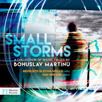 Small Storms - a collection of short pieces by Bohuslav Martinu. © 2017 Navona Records LLC