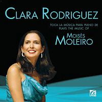 Clara Rodriguez - Music of Moisés Moleiro. © 2009 Wyastone Estate Ltd