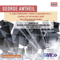 Modern Times - George Antheil. © 2017 Deutschlandradio / SWR / Capriccio