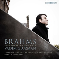 Brahms: Violin Concerto and Sonata No 1 - Vadim Gluzman
