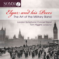 Elgar and his Peers - The Art of the Military Band. © 2017 SOMM Recordings