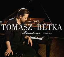 Tomasz Betka: Miniatures - piano solo. © 2015 Tomasz Betka