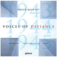 Voices of Defiance - Ullmann, Shostakovich, Laks. © 2017 Cedille Records 