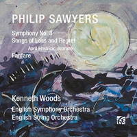 Philip Sawyers: Symphony No 3; Songs of Loss and Regret; Fanfare. © 2017 Wyastone Estate Ltd 