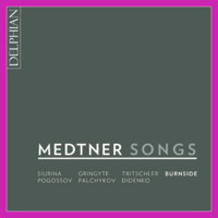 Medtner Songs. © 2018 Delphian Records Ltd
