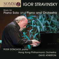 Igor Stravinsky: Music for Piano Solo and Piano and Orchestra. Peter Donohoe, piano. © 2018 SOMM Recordings