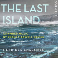 The Last Island - Chamber Music by Peter Maxwell Davies. Hebrides Ensemble. © 2017 Delphian Records Ltd