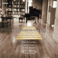 Composers in the Loft - Ricardo Lorenz, Carter Pann, Pierre Jalbert, Stacy Garrop, Vivian Fung. © 2007 Cedille Records
