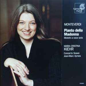 Monteverdi - Pianto della Madonna. Maria Cristina Kiehr. Copyright (c) 1999 harmonia mundi