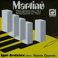Martinu: Piano Quintets and String Quartet No 'zero'. Copyright (c) 1999 Supraphon a.s.