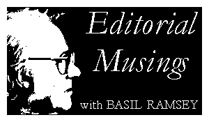 Editorial Musings with Basil Ramsey
