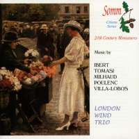 20th Century Miniatures. Music by Ibert, Tomasi, Milhaud, Poulenc, Villa-Lobos. Copyright (c) 1999 Somm Recordings